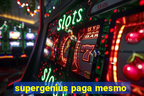 supergenius paga mesmo